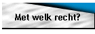 Met welk recht?